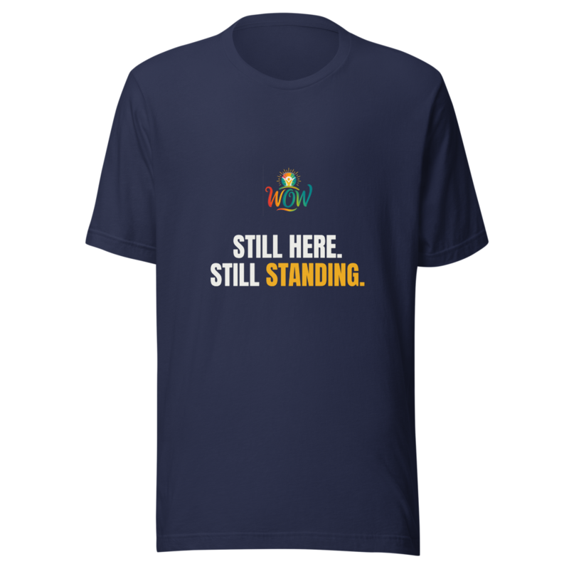 Still Here Still Standing — WOW Tee