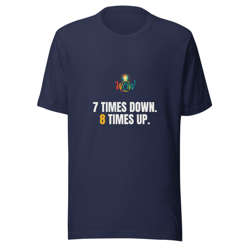 7 Times Down 8 Times Up — WOW Tee