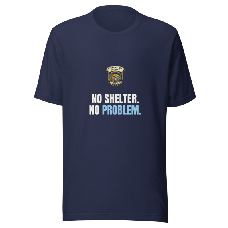 No Shelter No Problem — Stormwalker Outpost Tee