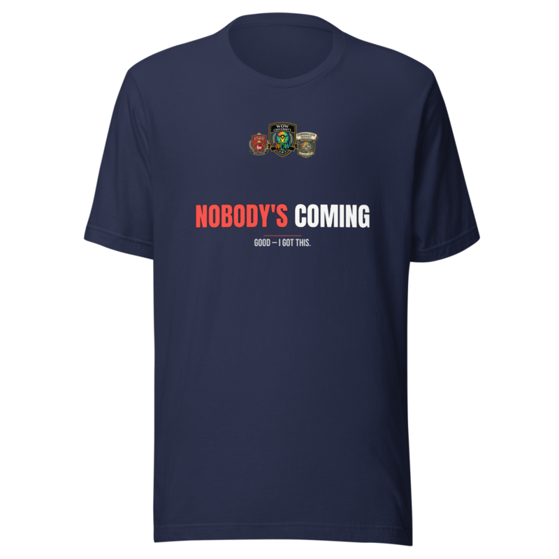 Nobodys Coming — WOW Tee