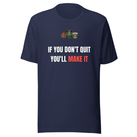 If You Dont Quit Youll Make It — WOW Tee