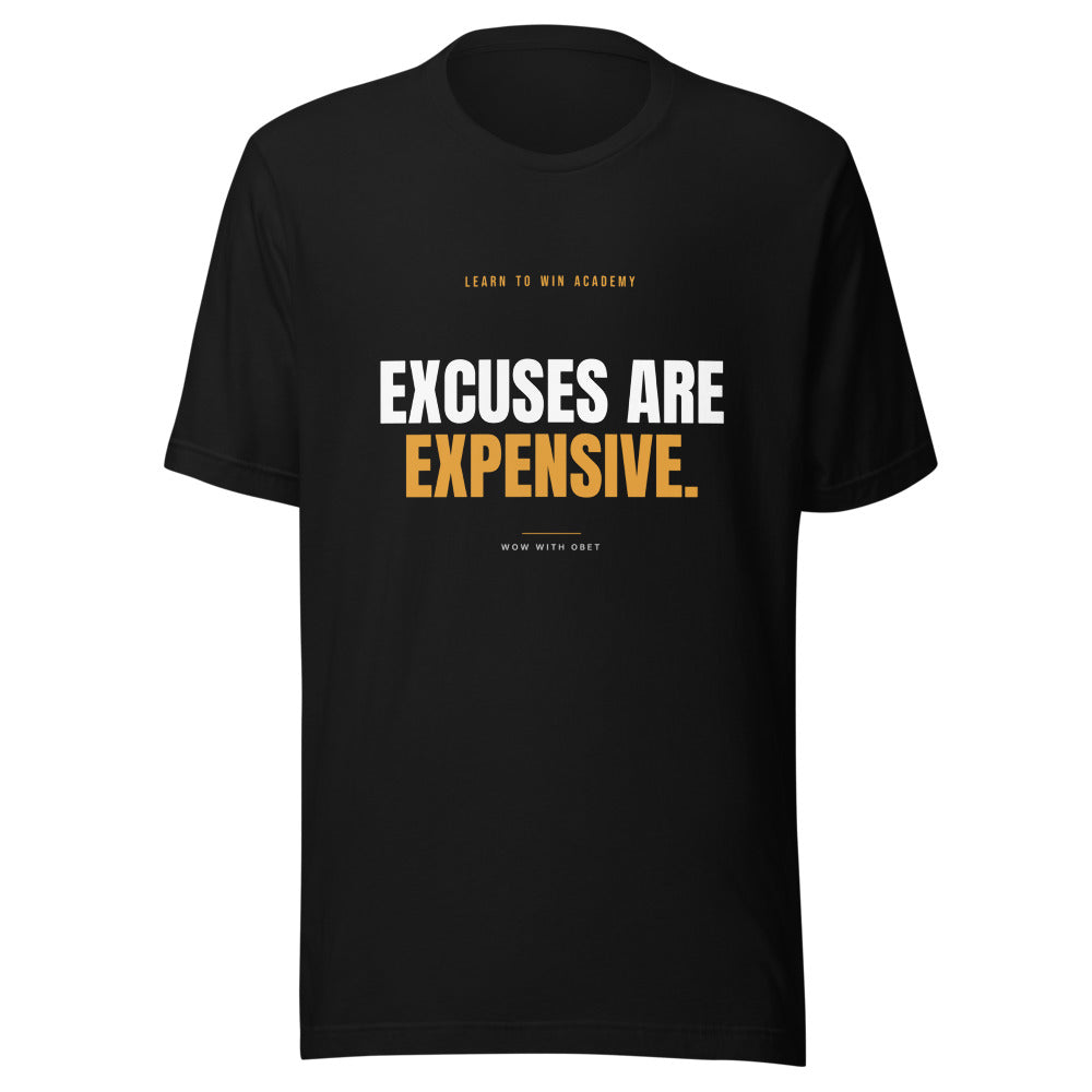 Excuses Are Expensive — Learn To Win Academy Tee