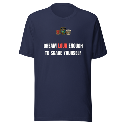 Dream Loud Enough To Scare Yourself — WOW Tee