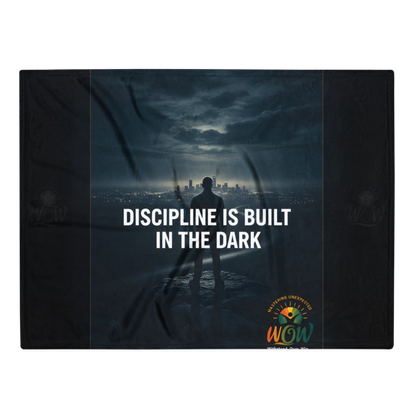 WOW | Discipline Is Built In The Dark | Throw Blanket