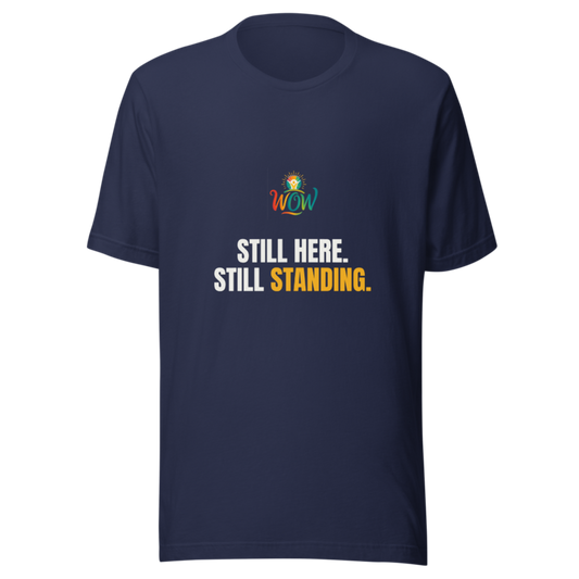 Still Here Still Standing — WOW Tee