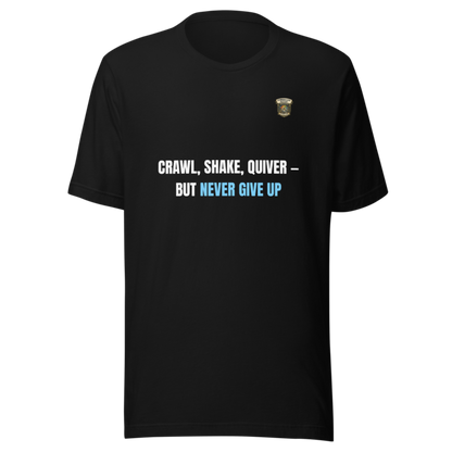 Crawl, Shake, Quiver - But Never Give Up — Stormwalker Outpost Tee