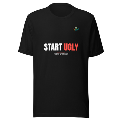 Start Ugly — WOW Tee