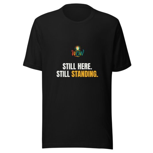 Still Here Still Standing — WOW Tee