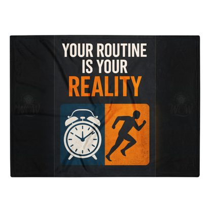 WOW | Your Routine Is Your Reality | Throw Blanket