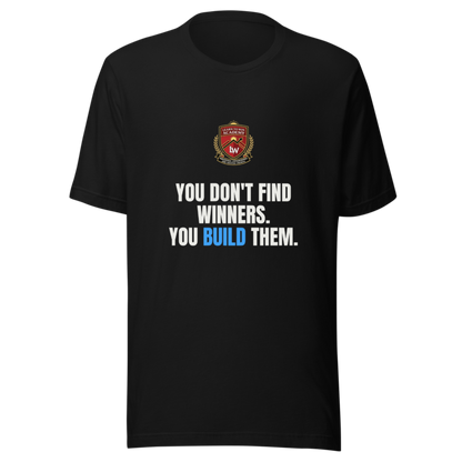 You Dont Find Winners You Build Them — Learn To Win Tee
