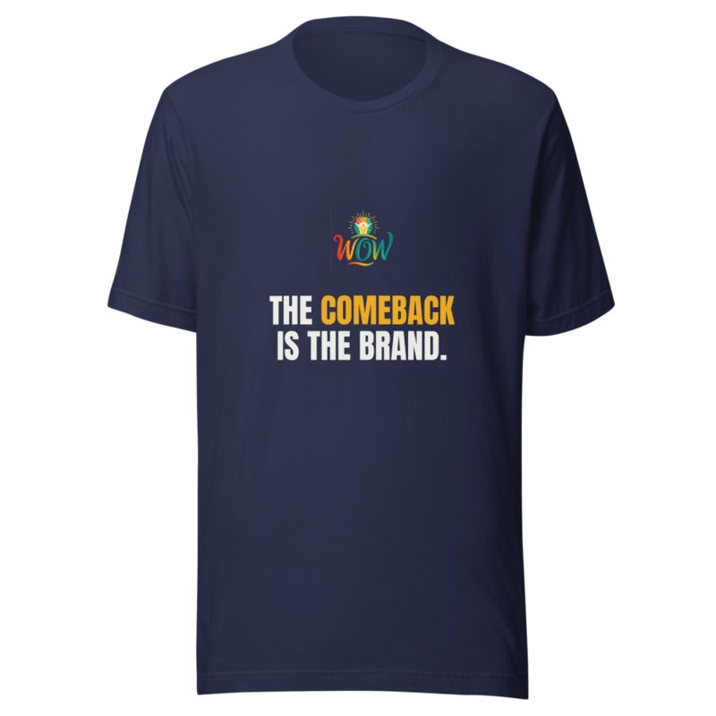 The Comeback Is The Brand — WOW Tee