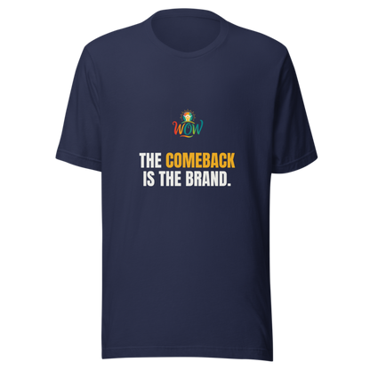 The Comeback Is The Brand — WOW Tee