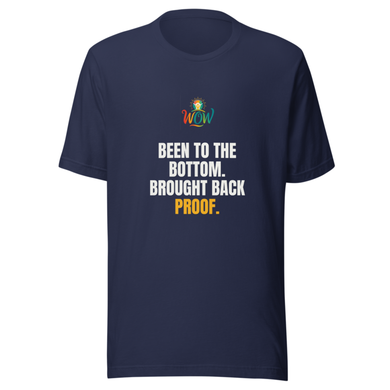 Been To The Bottom Brought Back Proof — WOW Tee