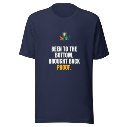 Been To The Bottom Brought Back Proof — WOW Tee