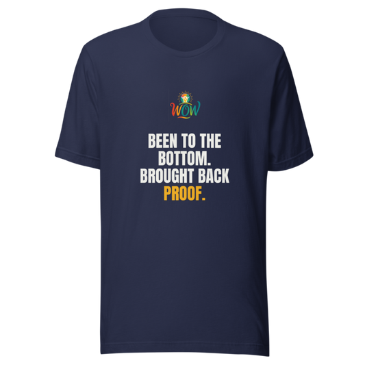 Been To The Bottom Brought Back Proof — WOW Tee