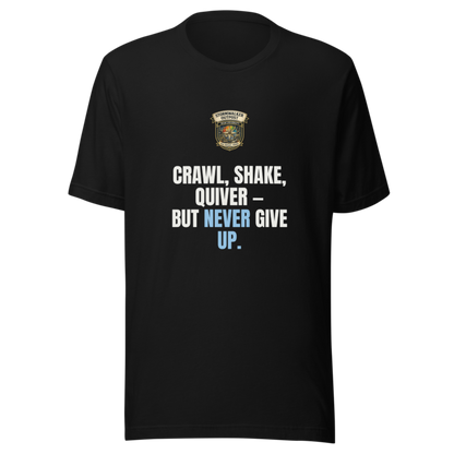 Crawl Shake Quiver But Never Give Up — Stormwalker Outpost Tee