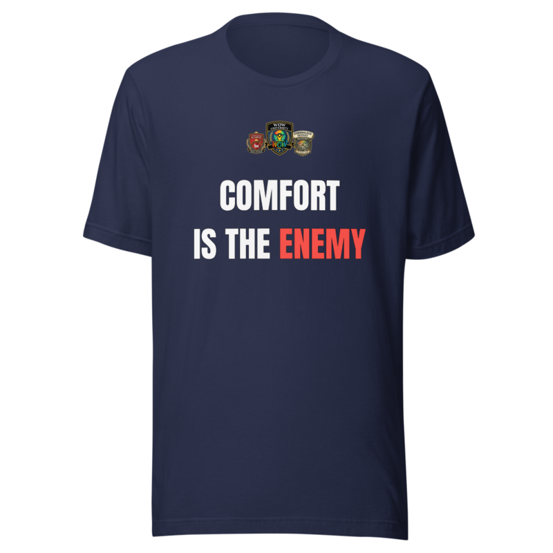 Comfort Is The Enemy — WOW Tee