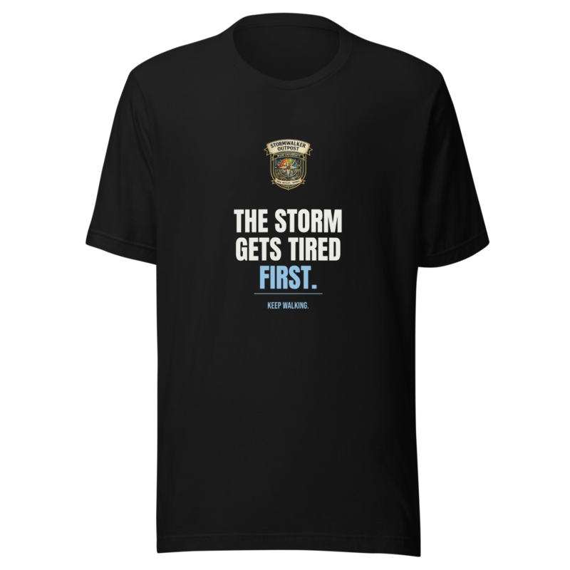 The Storm Gets Tired First — Stormwalker Outpost Tee