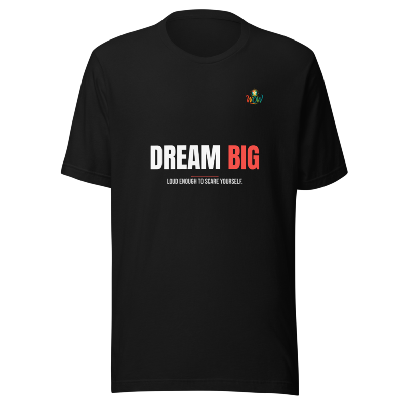 Dream Big — WOW Tee