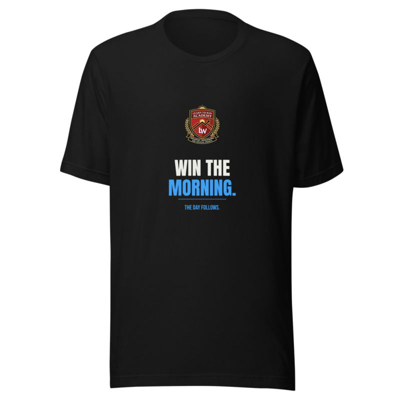 Win The Morning — Learn To Win Tee