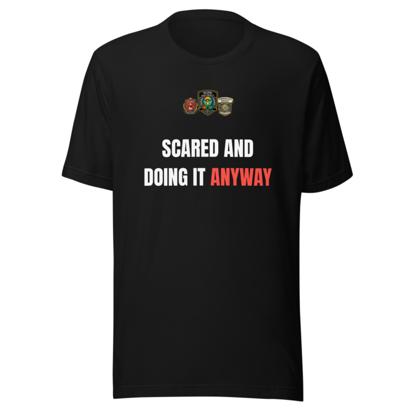 Scared And Doing It Anyway — WOW Tee