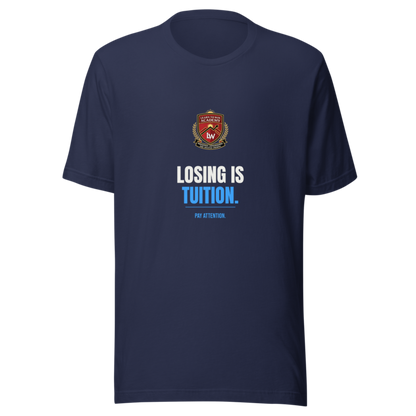 Losing Is Tuition — Learn To Win Tee