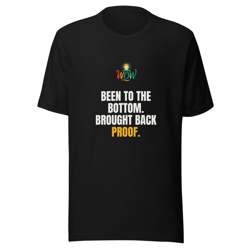 Been To The Bottom Brought Back Proof — WOW Tee