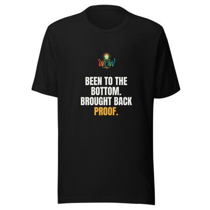 Been To The Bottom Brought Back Proof — WOW Tee