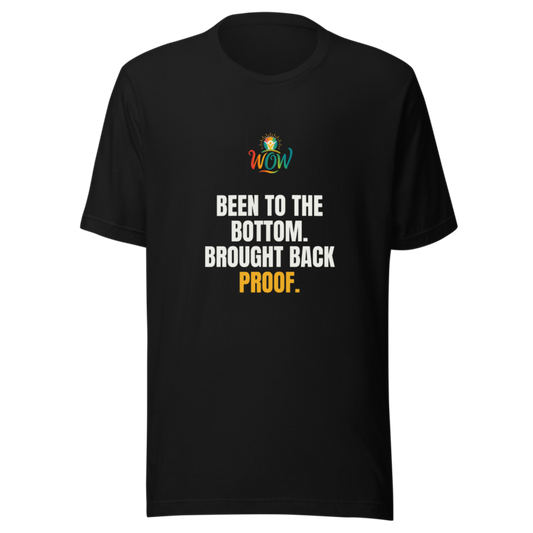 Been To The Bottom Brought Back Proof — WOW Tee