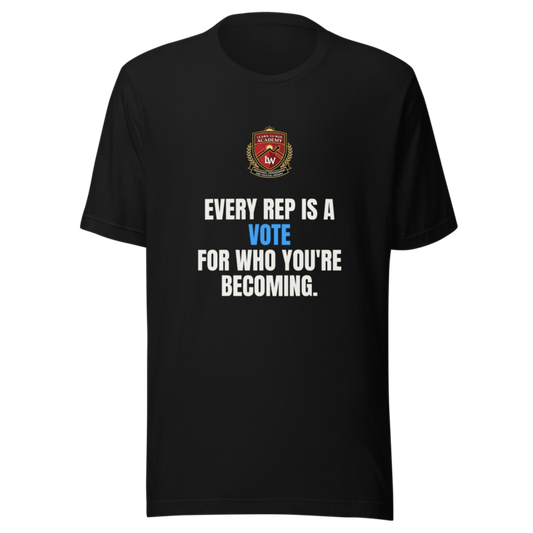Every Rep Is A Vote For Who Youre Becoming — Learn To Win Tee