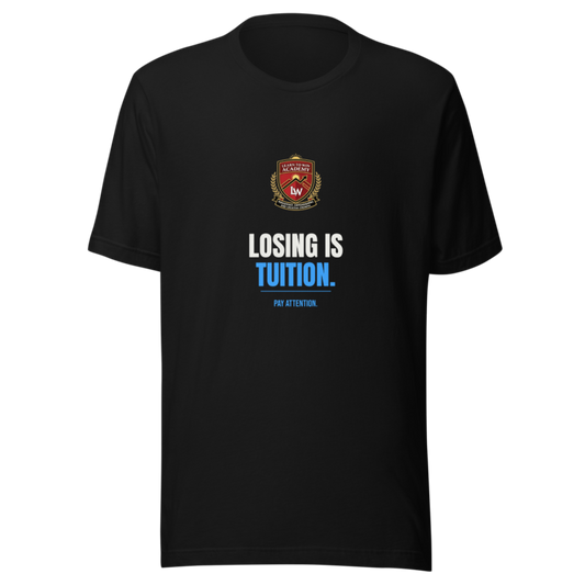 Losing Is Tuition — Learn To Win Tee