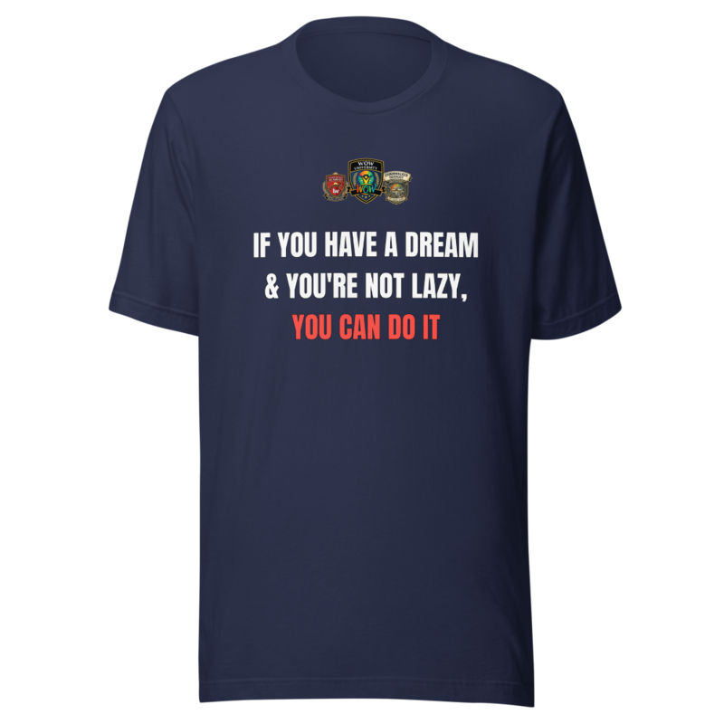 If You Have A Dream — WOW Tee