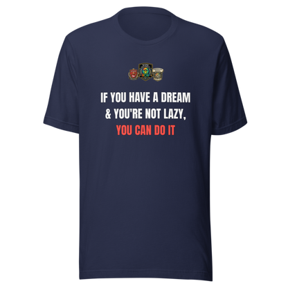 If You Have A Dream — WOW Tee
