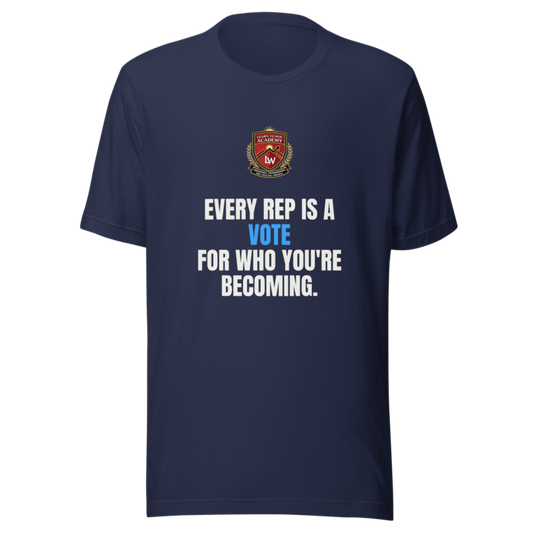 Every Rep Is A Vote For Who Youre Becoming — Learn To Win Tee