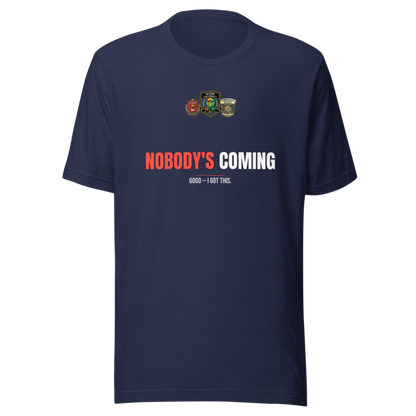 Nobodys Coming — WOW Tee