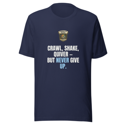 Crawl Shake Quiver But Never Give Up — Stormwalker Outpost Tee