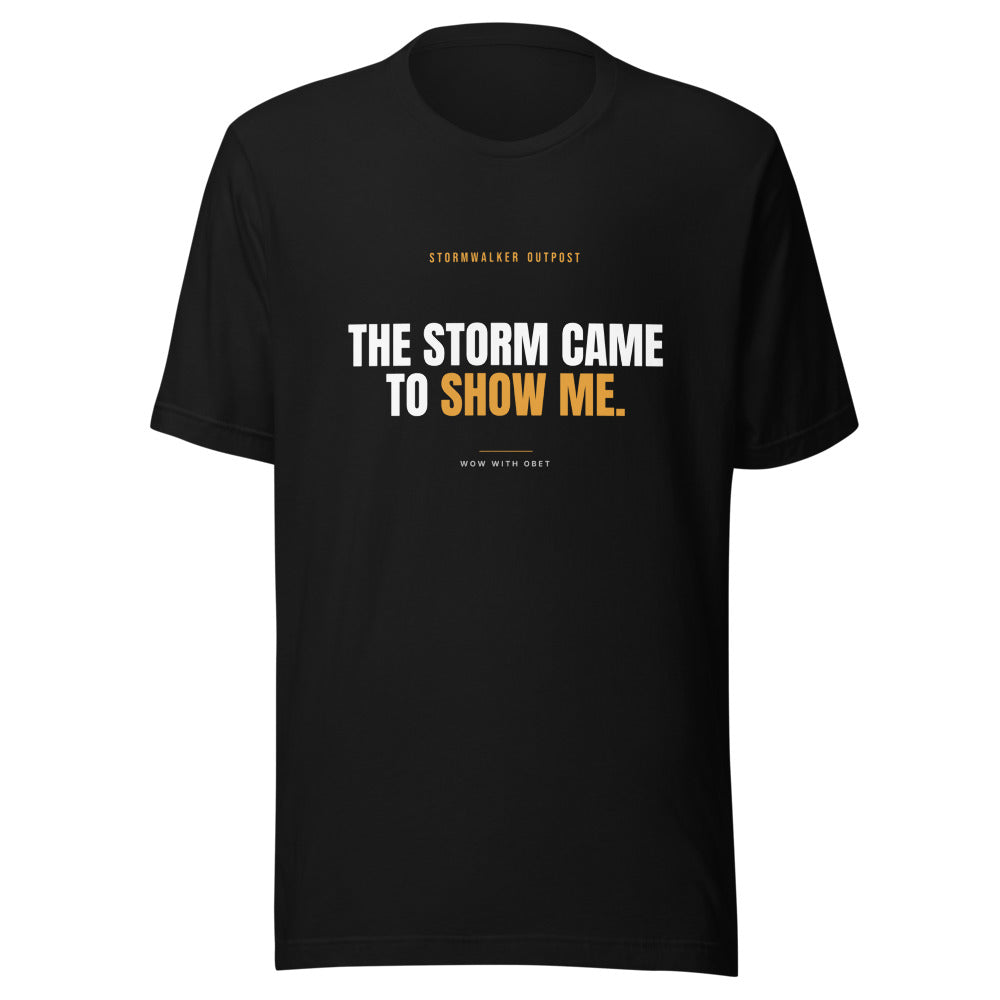 The Storm Came to Show Me — Stormwalker Outpost Tee