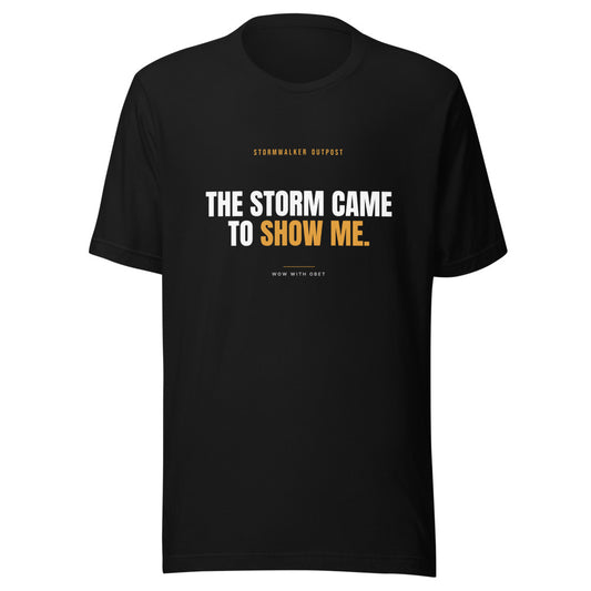 The Storm Came to Show Me — Stormwalker Outpost Tee