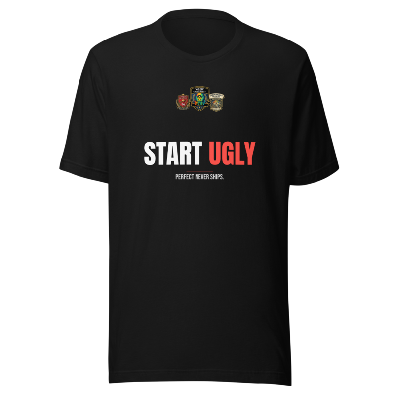 Start Ugly — WOW Tee