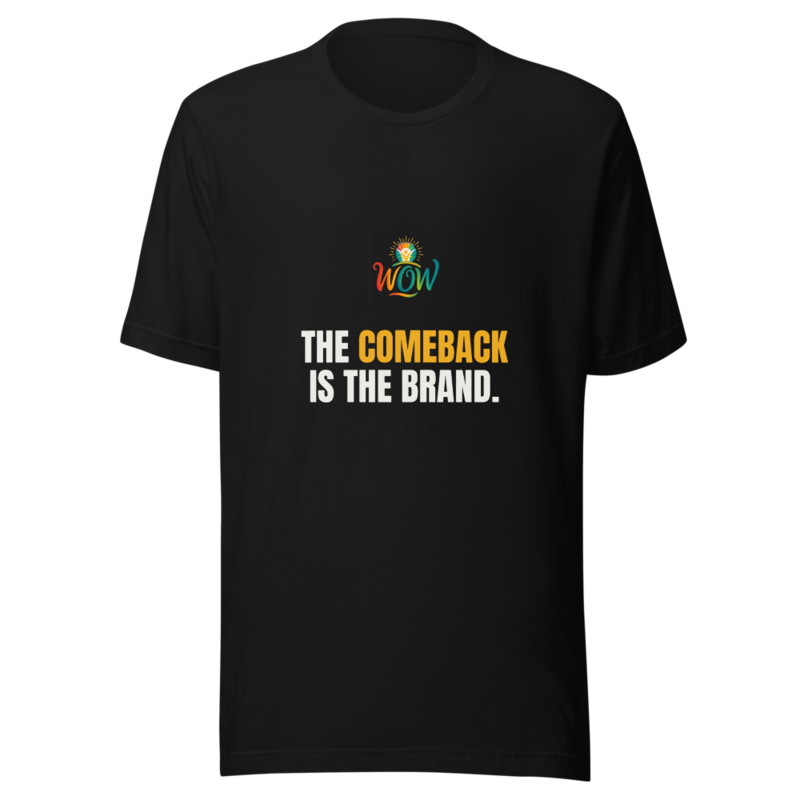 The Comeback Is The Brand — WOW Tee