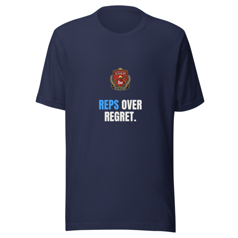 Reps Over Regret — Learn To Win Tee