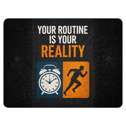 WOW | Your Routine Is Your Reality | Sublimated Sherpa Blanket