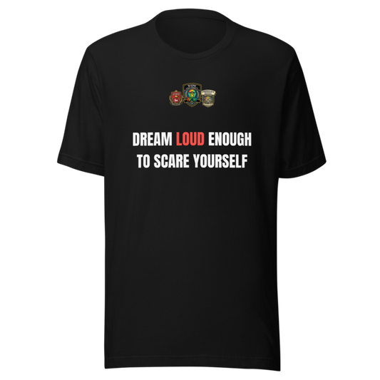 Dream Loud Enough To Scare Yourself — WOW Tee