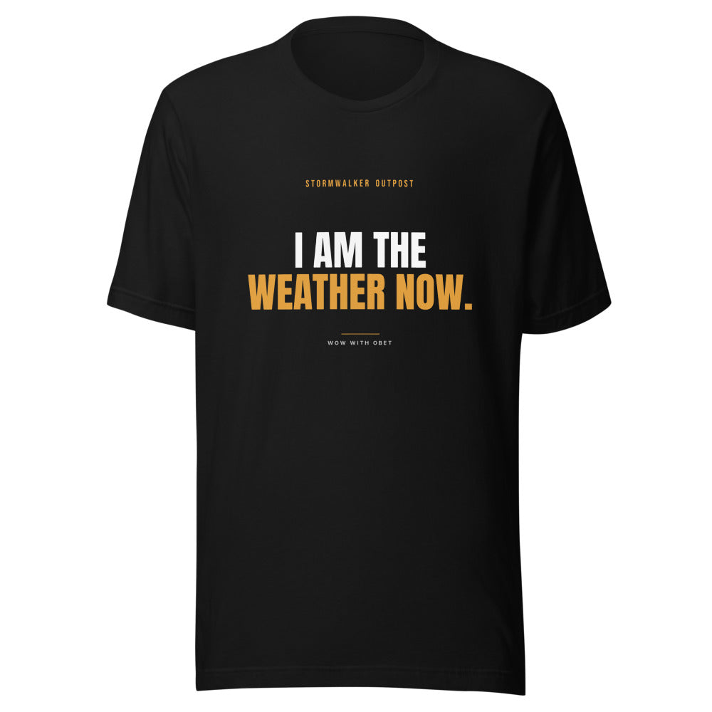 I Am the Weather Now — Stormwalker Outpost Tee