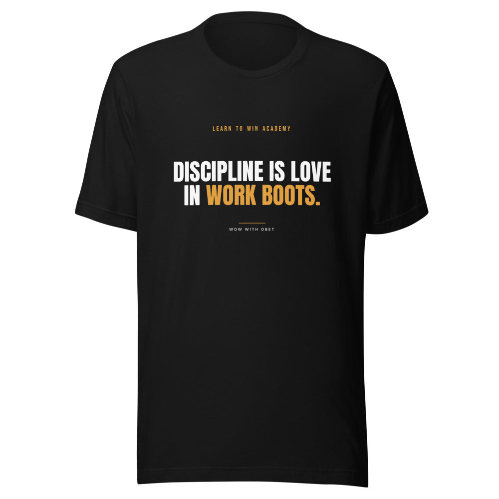Discipline is Love in Work Boots — Learn To Win Academy Tee