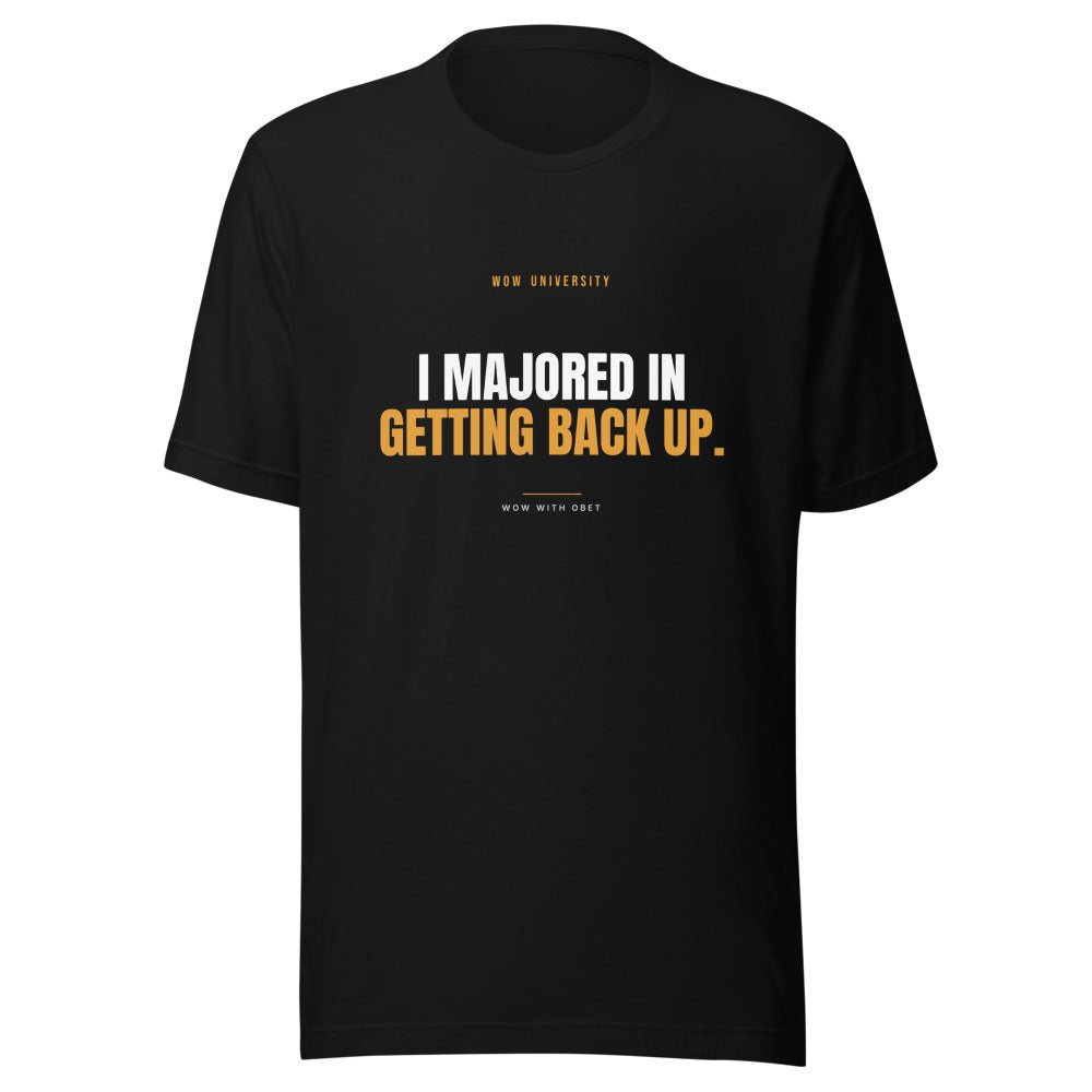 I Majored in Getting Back Up — WOW University Tee