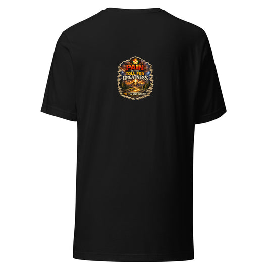 WOW | Pain Is The Toll For Greatness | Unisex Staple T-Shirt | DTG