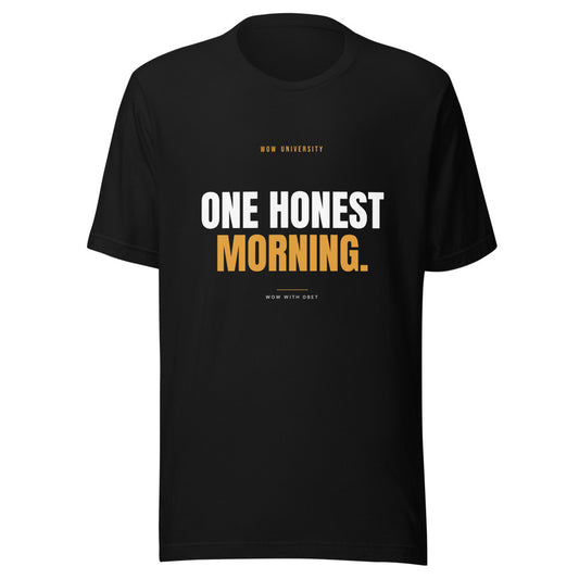 One Honest Morning — WOW University Tee