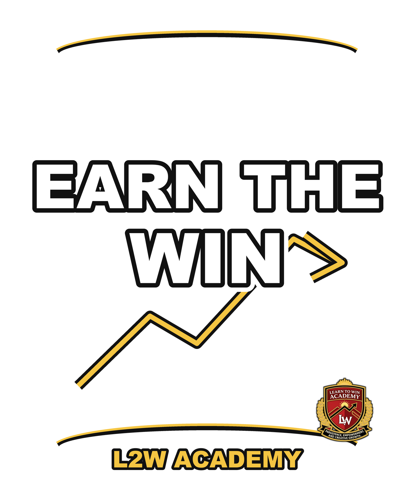 Earn The Win — Learn To Win Academy Tee