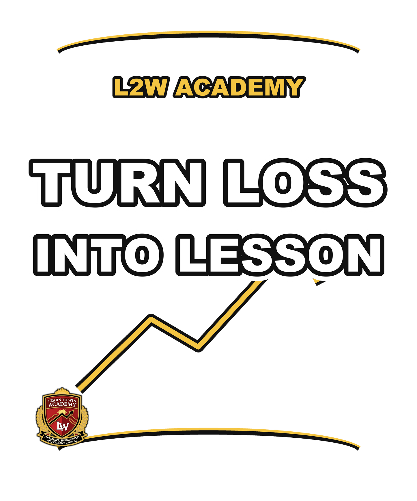 Turn Loss Into Lesson — Learn To Win Academy Tee